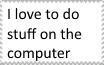 i love to do stuff on the computer stamp