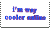 i'm way cooler online stamp